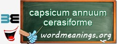 WordMeaning blackboard for capsicum annuum cerasiforme